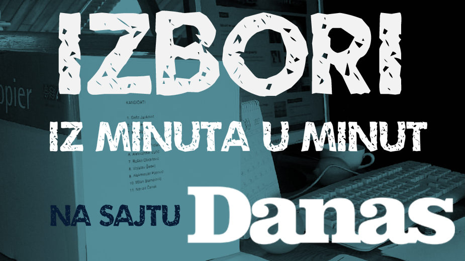 Pratite sutra izbore na sajtu Danasa 1