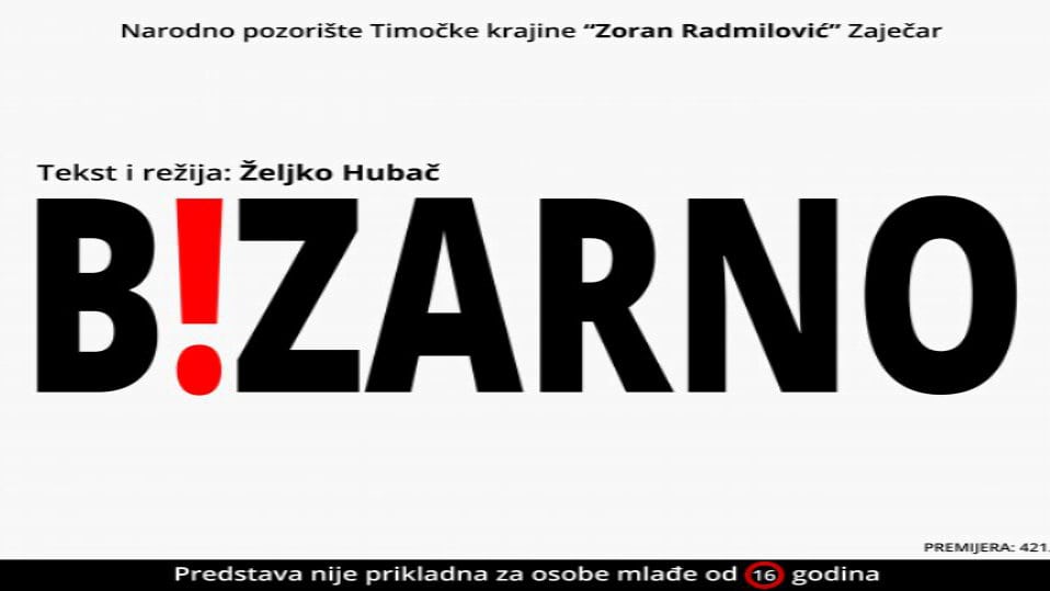 „Bizarno“ zaječarskog pozorišta 1 „Bizarno“ zaječarskog pozorišta 1