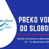Konferencija "Preko vode do slobode" 13. i 14. decembra u CZKD 7
