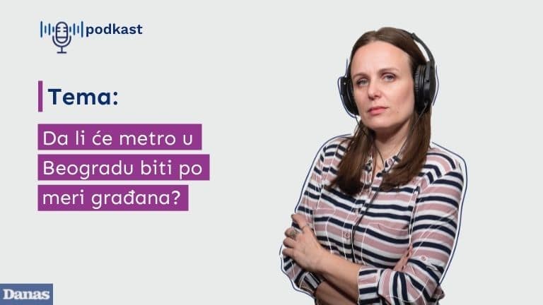 Danas podkast: Da li će metro u Beogradu biti po meri građana? 1 Danas podkast: Da li će metro u Beogradu biti po meri građana? 1
