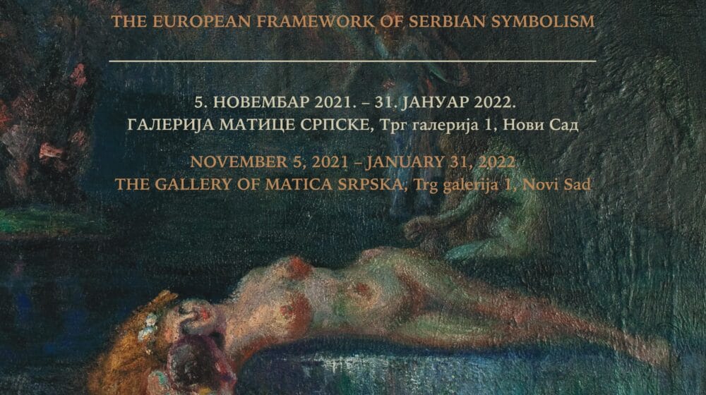 Izložba “Život – san – smrt. Evropski okviri srpskog simbolizma” u Galeriji Matice srpske u Novom Sadu 1