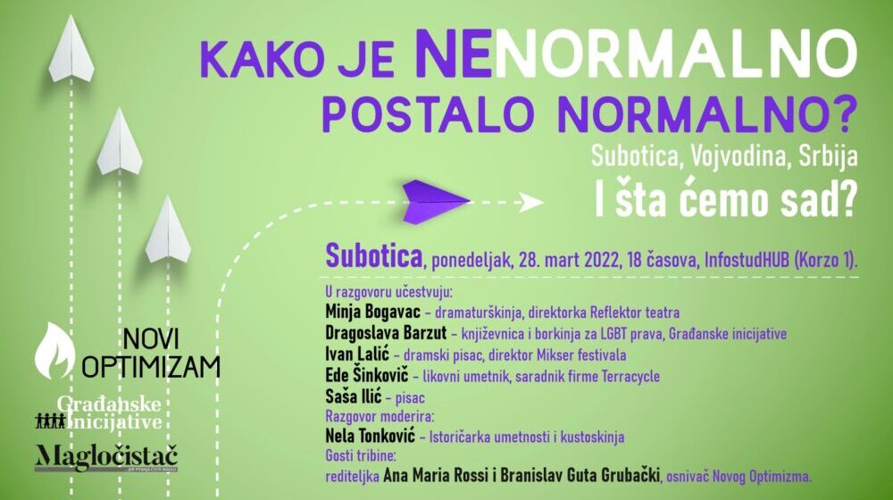 Tribina "Kako je normalno postalo nenormalno?" 28. marta u Subotici 1