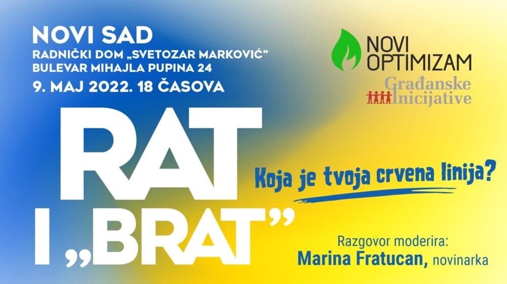 Tribina “RAT i ‘BRAT’ – Koja je Tvoja crvena linija?” 9. maja u Novom Sadu 1