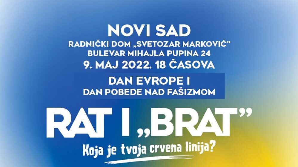 Tribina “RAT i ‘BRAT’ – Koja je Tvoja crvena linija?” 9. maja u Novom Sadu 1