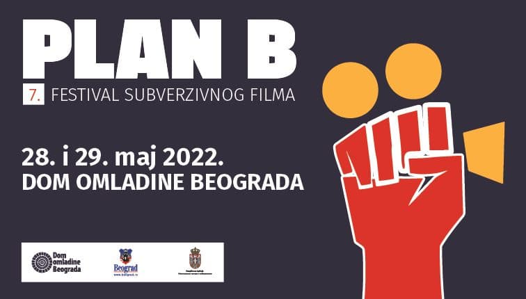 Sedmi PLAN B - Festival subverzivnog filma 27. i 28. maja u Domu omladine Beograda 1