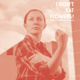 Izložba „I Don't Eat Flowers” u Galeriji Hestia 4