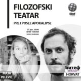 Srećko Horvat i Maja Pelević u Filozofskom teatru o savremenom svetu urušenih vrednosti i mogućoj apokalipsi 16