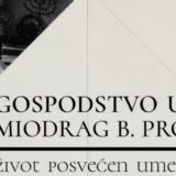 Obeležavanje stogodišnjice rođenja izložbom Gospodstvo uma: Miodrag B. Protić, život posvećen umetnosti 2