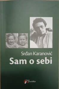 Srđan Karanović povodom svoje autobiografije: „Grlom u jagode“ je 90 odsto čista fikcija, a knjiga "Sam o sebi" je 99 odsto zasnovana na istinitim događajima 2 Srđan Karanović povodom svoje autobiografije: „Grlom u jagode“ je 90 odsto čista fikcija, a knjiga "Sam o sebi" je 99 odsto zasnovana na istinitim događajima 2