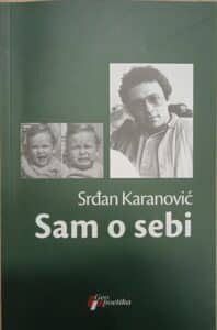 Srđan Karanović povodom svoje autobiografije: „Grlom u jagode“ je 90 odsto čista fikcija, a knjiga "Sam o sebi" je 99 odsto zasnovana na istinitim događajima 2