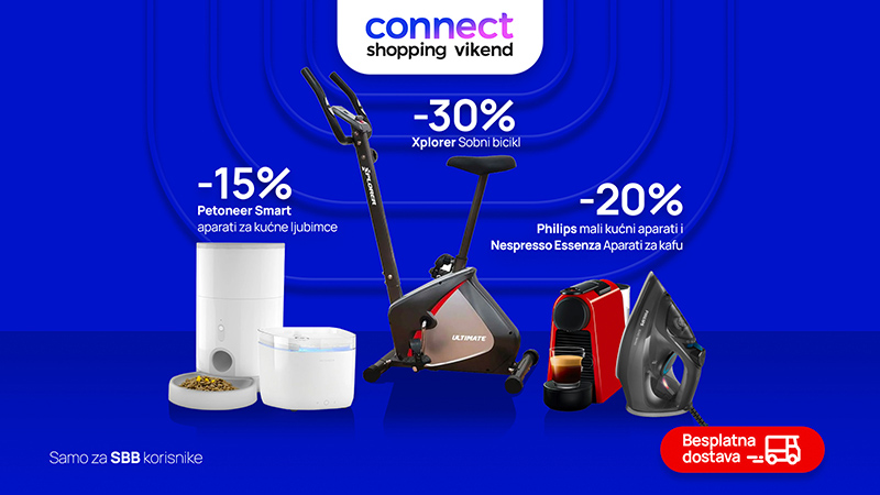 Dani super cena za SBB korisnike! Počinje Connect Shopping vikend 1