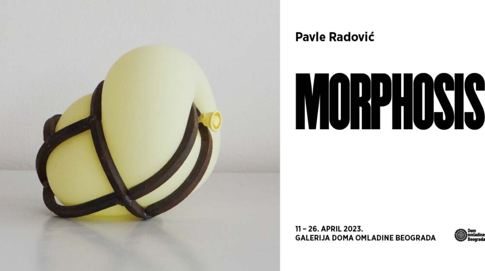 Izložba "Morphosis" Pavla Radovića u Galeriji DOB-a 1 Izložba "Morphosis" Pavla Radovića u Galeriji DOB-a 1