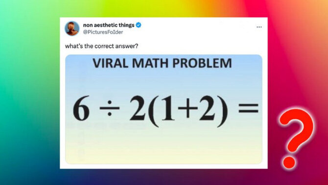 Viralni matematički problem namučio mnoge: Koliko je 6÷2(1+2)? 1
