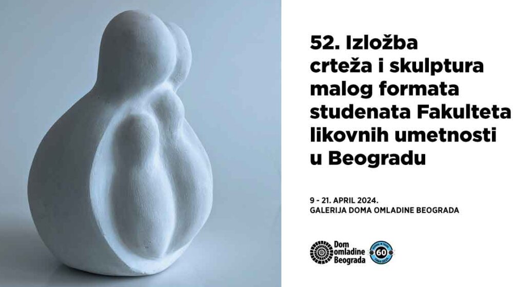 52. Izložba crteža i skulptura malog formata studenata Fakulteta likovnih umetnosti u Beogradu 1
