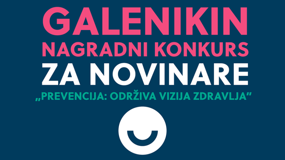Galenika raspisala konkurs za novinare na temu prevencije, rok do 15. maja 1