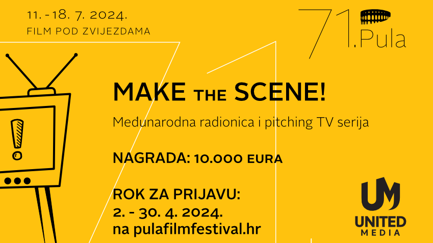 Make the Scene! - Pulski filmski festival i United Media otvorili prijave za međunarodnu radionicu i "pitching" televizijskih serija 1