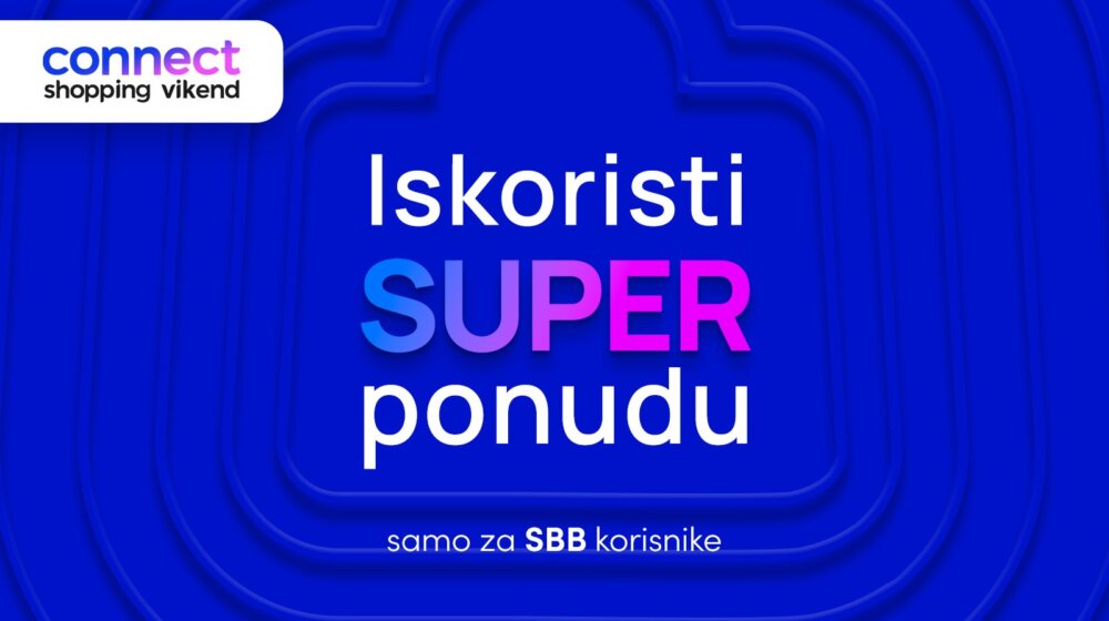 Počinje Connect Shopping vikend samo za SBB korisnike 1