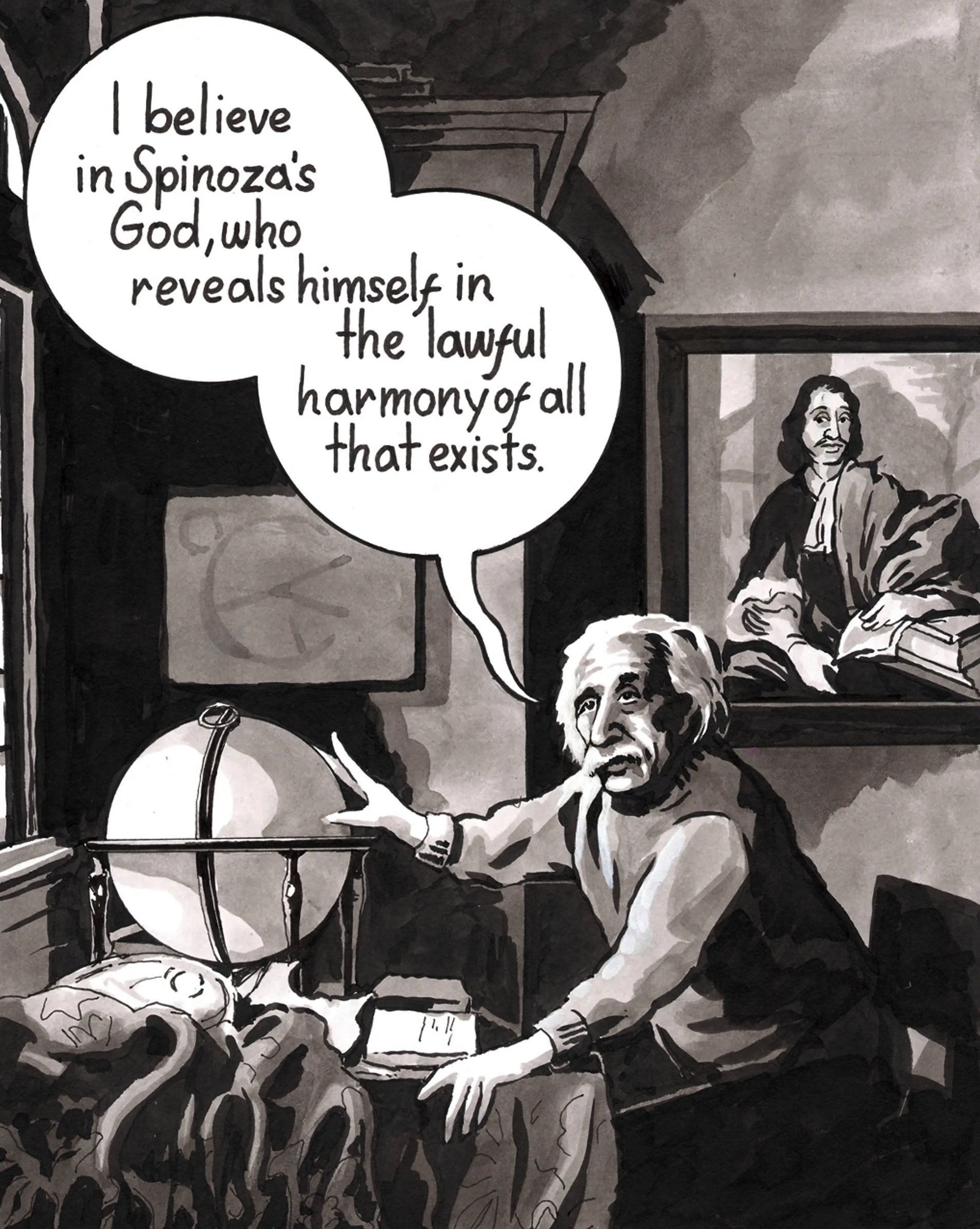 „Verujem u Spinozinog Boga, koji se ukazuje u zakonitoj harmoniji sa svime što postoji."