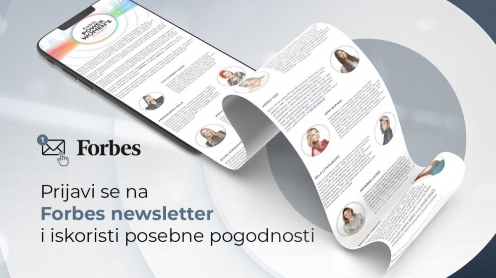 Prijavite se za Forbes Newsletter i iskoristite specijalne pogodnosti 1 Prijavite se za Forbes Newsletter i iskoristite specijalne pogodnosti 1