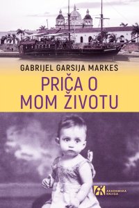 Strastvena pripovest kolumbijskog nobelovca: Autobiografska knjiga "Priča o mom životu" Gabrijela Garsije Markesa 2