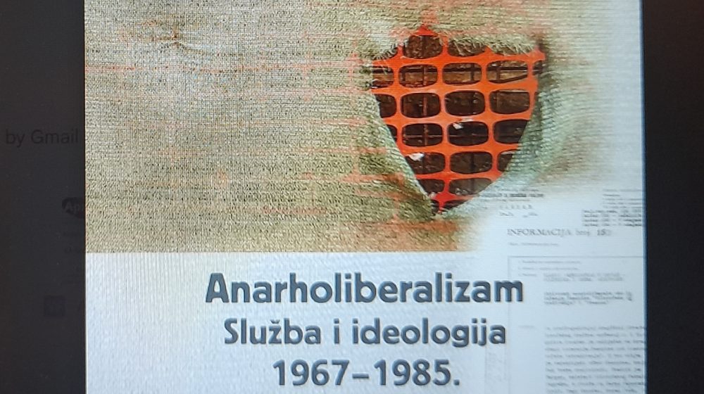 Nadziranje i progon nekih od najpoznatijih intelektualaca druge Jugoslavije: Knjiga "Anarholiberalizam: Služba i ideologija: 1967–1985" 1