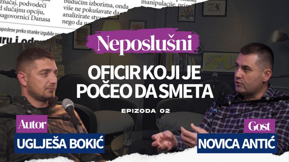 (VIDEO) Podkast „Neposlušni“- Gost druge epizode Novica Antić: Vojska neće braniti režim 1