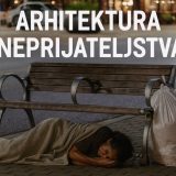 O arhitekturi neprijateljstva - umesto da se pomogne čoveku, oblikuje se prostor protiv njega 3