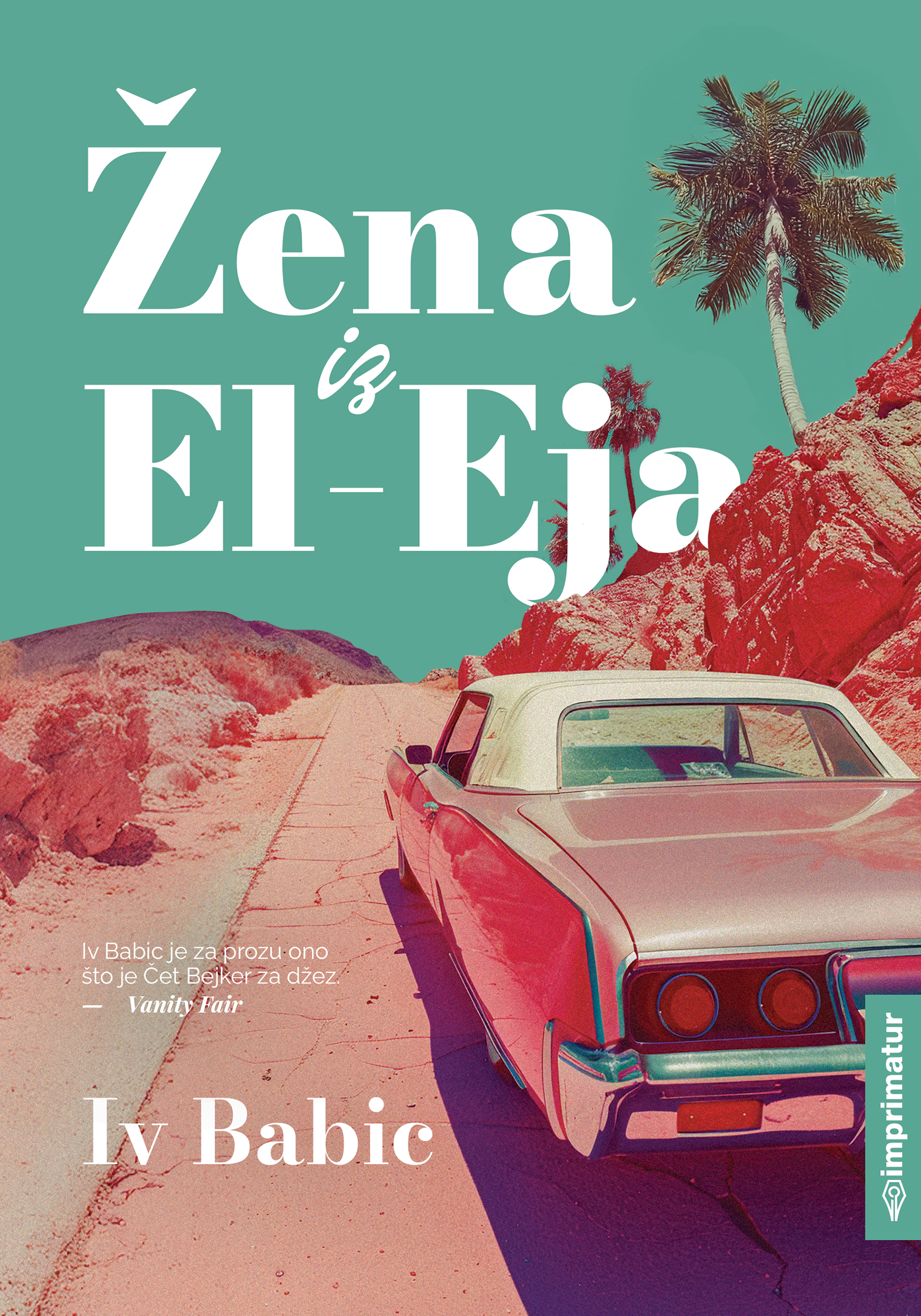 „Žena iz El-Eja" - roman Iv Babic, kultne američke autorke i ikone kulturne scene 2 „Žena iz El-Eja" - roman Iv Babic, kultne američke autorke i ikone kulturne scene 1