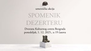 U ponedeljak, 1. decembra, u 19 sati, u Dvorani Kulturnog centra Beograda održaće se pesnička akcija Spomenik dezerteru u autorskoj koncepciji pesnikinje, prevoditeljke i profesorke na Filozofskom fakultetu Sveučilišta u Zagrebu, Đurđice Čilić, koja je inpirisana pesmom “Dezerteri” poljskog pesnika Tadeuša Ruževiča.