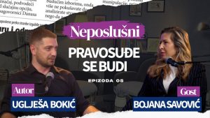 Podkast „Neposlušni“- Gošća pete epizode javna tužiteljka Bojana Savović: Biti neutralan u zlim vremenima je saučesništvo 16