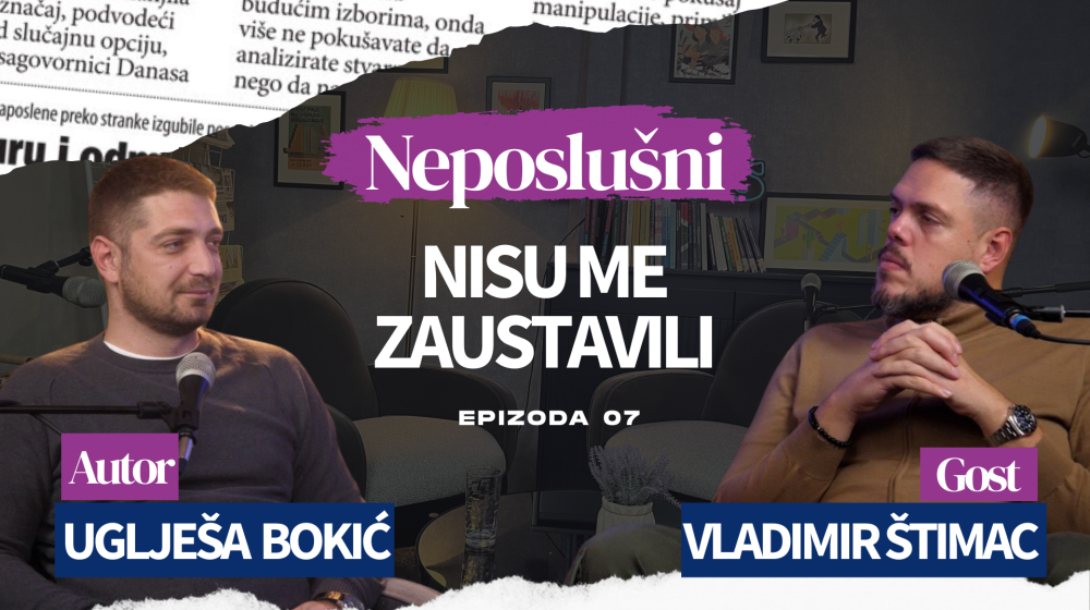 (VIDEO) Podkast „Neposlušni“- Gost sedme epizode Vladimir Štimac: Mogao sam da živim lagodno ali sam izabrao otpor i ulicu 11