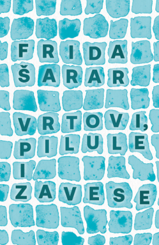 Promocija knjige Fride Šarar „Vrtovi, pilule i zavese" 26. januara u SKCNS Fabrici 2