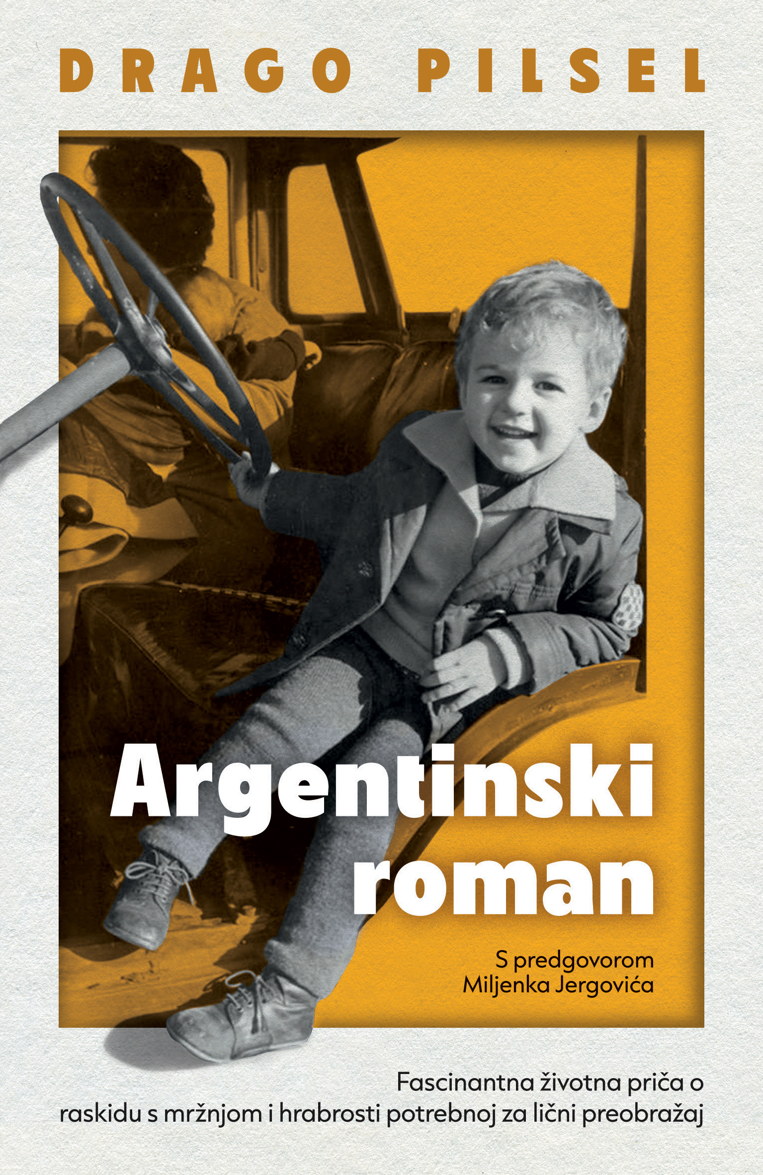 Autobiografska ispovest bez zadrške: „Argentinski roman“ Draga Pilsela 2