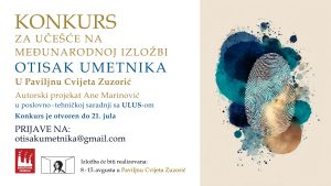 Raspisan konkurs za učešće na međunarodnoj žiriranoj izložbi „Otisak umetnika" 5